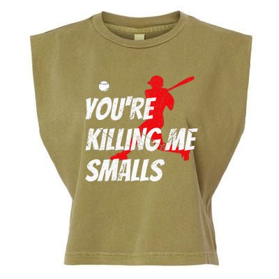 Baseball YouRe Killin Me Smalls Garment-Dyed Women's Muscle Tee