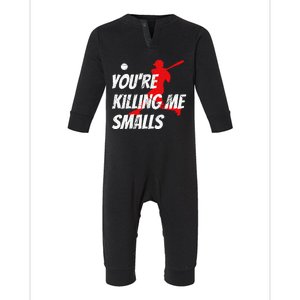 Baseball Youre Killin Me Smalls Funny Infant Fleece One Piece