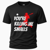 Baseball Youre Killin Me Smalls Funny Cooling Performance Crew T-Shirt