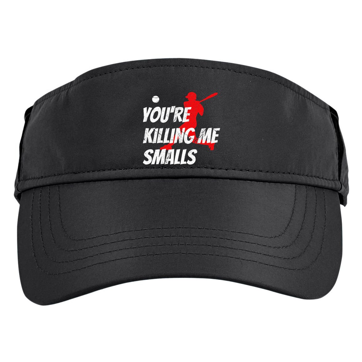 Baseball Youre Killin Me Smalls Funny Adult Drive Performance Visor