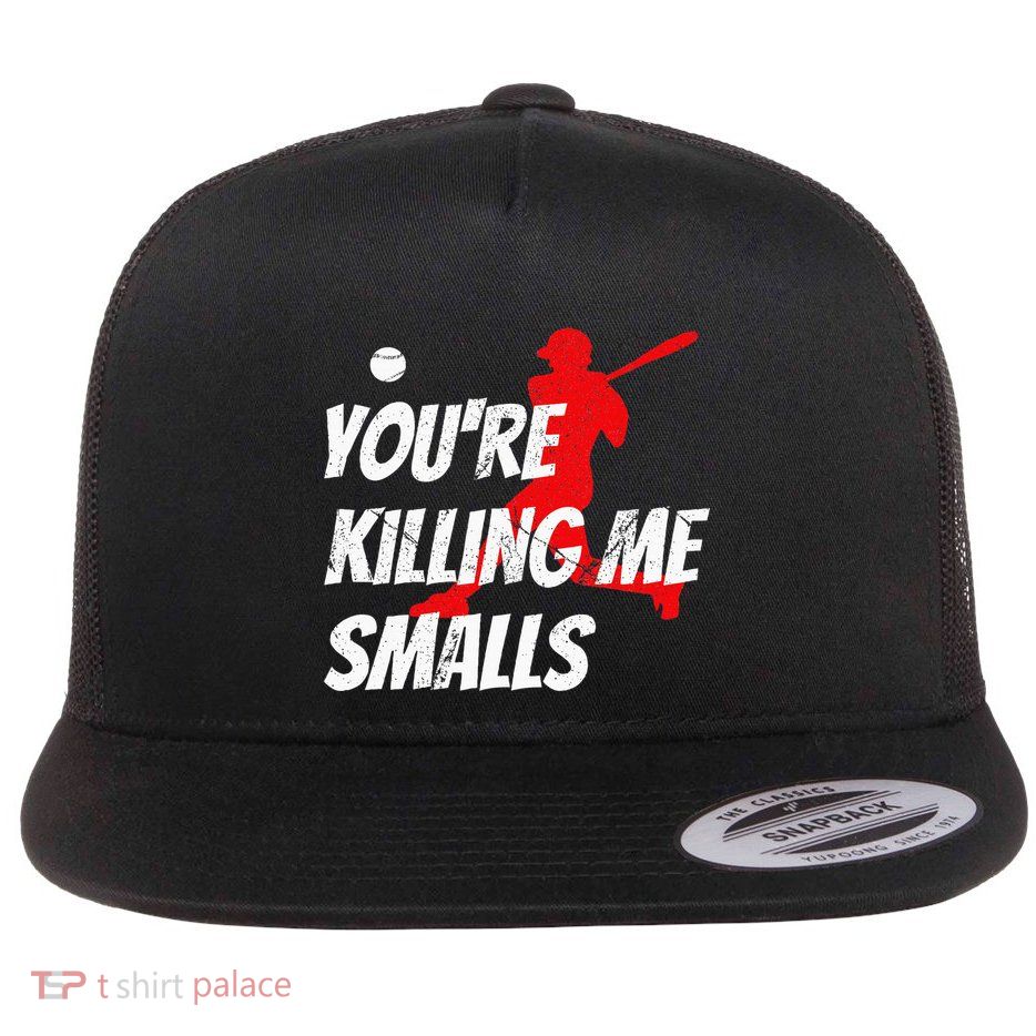 Baseball Youre Killin Me Smalls Funny Flatbill Hat