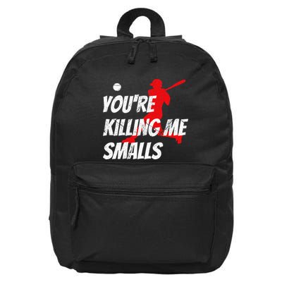 Baseball Youre Killin Me Smalls Funny 16 in Basic Backpack