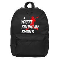 Baseball Youre Killin Me Smalls Funny 16 in Basic Backpack