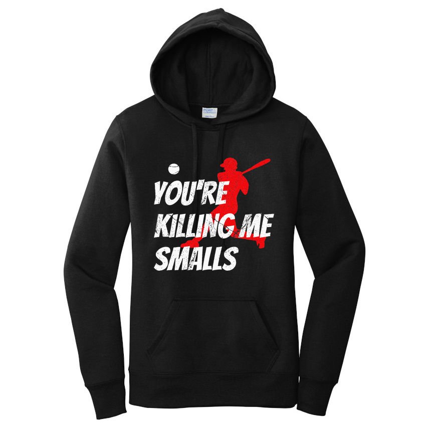 Baseball Youre Killin Me Smalls Funny Women's Pullover Hoodie