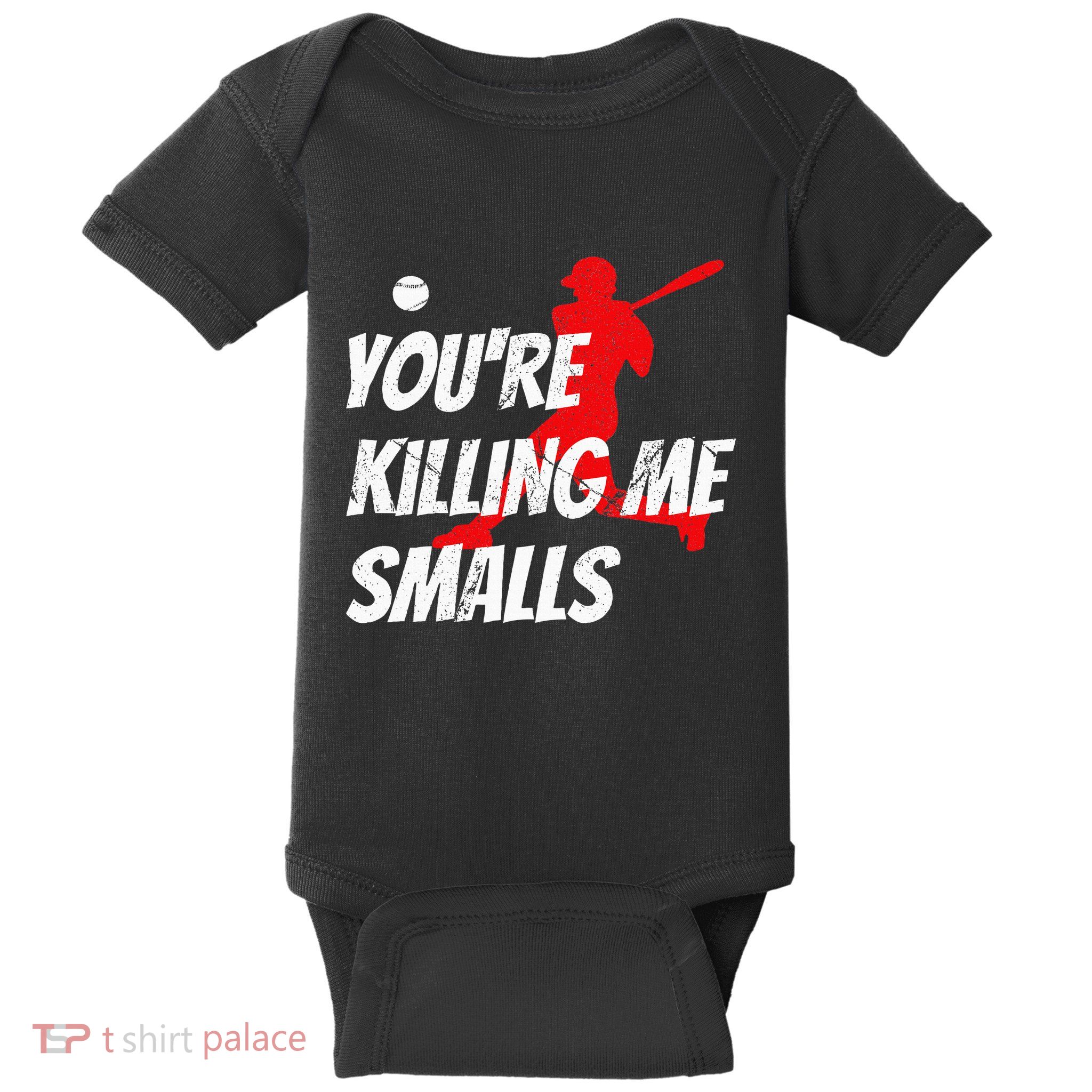 Baseball Youre Killin Me Smalls Funny Baby Bodysuit