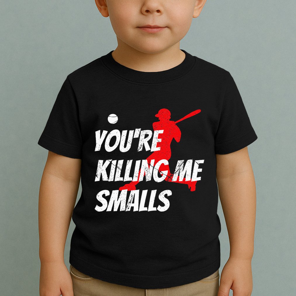Baseball Youre Killin Me Smalls Funny Toddler T-Shirt