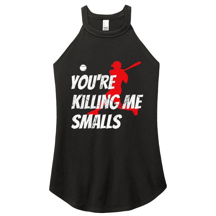 Baseball Youre Killin Me Smalls Funny Women's Perfect Tri Rocker Tank