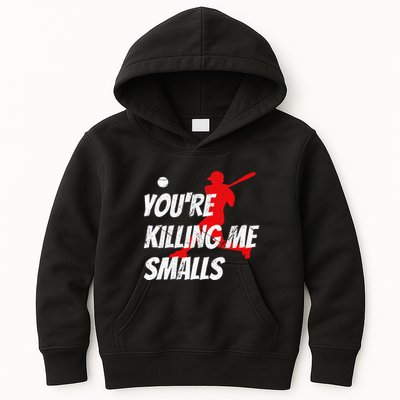 Baseball Youre Killin Me Smalls Funny Kids Hoodie