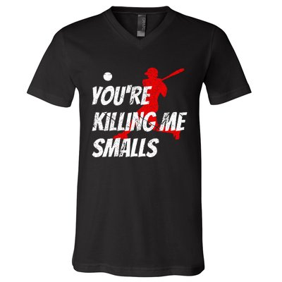 Baseball Youre Killin Me Smalls V-Neck T-Shirt