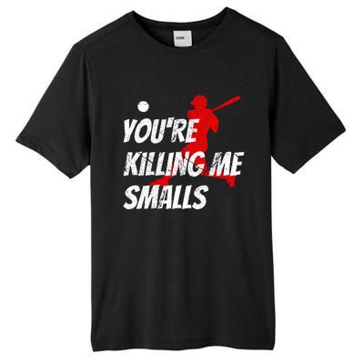 Baseball Youre Killin Me Smalls Tall Fusion ChromaSoft Performance T-Shirt