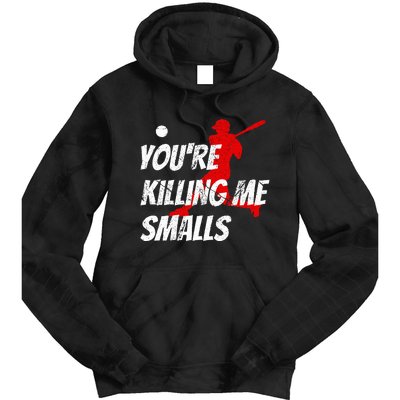 Baseball Youre Killin Me Smalls Tie Dye Hoodie