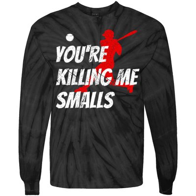 Baseball Youre Killin Me Smalls Tie-Dye Long Sleeve Shirt