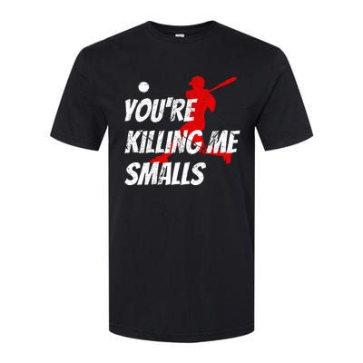 Baseball Youre Killin Me Smalls Softstyle CVC T-Shirt