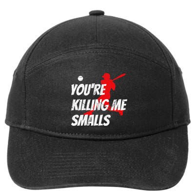 Baseball Youre Killin Me Smalls 7-Panel Snapback Hat