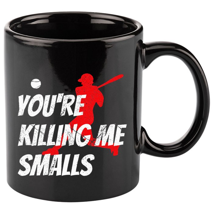 Baseball Youre Killin Me Smalls 11oz C Handle Ceramic Mug