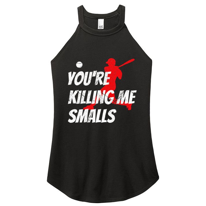 Baseball Youre Killin Me Smalls Women's Perfect Tri Rocker Tank