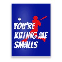 Baseball Youre Killin Me Smalls Poster