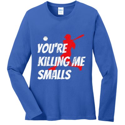 Baseball Youre Killin Me Smalls Ladies Long Sleeve Shirt