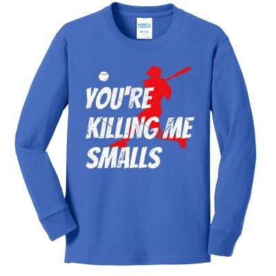 Baseball Youre Killin Me Smalls Kids Long Sleeve Shirt