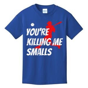 Baseball Youre Killin Me Smalls Kids T-Shirt