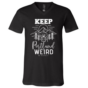 Be Yourself Keep Portland Weird Mount Hood Oregon State V-Neck T-Shirt