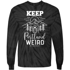 Be Yourself Keep Portland Weird Mount Hood Oregon State Tie-Dye Long Sleeve Shirt