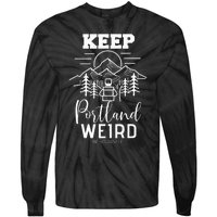 Be Yourself Keep Portland Weird Mount Hood Oregon State Tie-Dye Long Sleeve Shirt