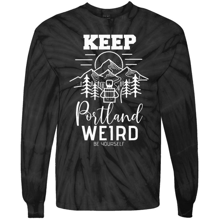 Be Yourself Keep Portland Weird Mount Hood Oregon State Tie-Dye Long Sleeve Shirt