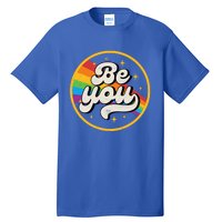 Be You Lgbt Pride Ally Rainbow Flag Retro Vintage Gift Tall T-Shirt