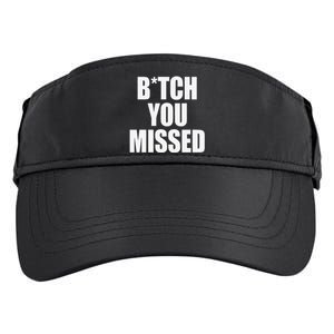 Bitch You Missed Democracy Political President Saying Gift Adult Drive Performance Visor