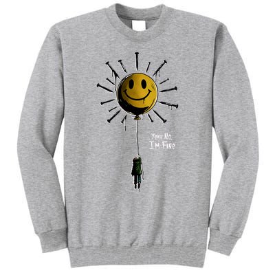 Beautifulbastard Yeah No Im Fine Tall Sweatshirt