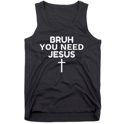 Bruh You Need Jesus Funny Christian Tank Top