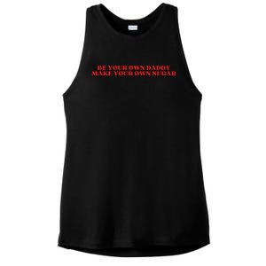 Be Your Own Daddy Make Your Own Sugar Ladies PosiCharge Tri-Blend Wicking Tank