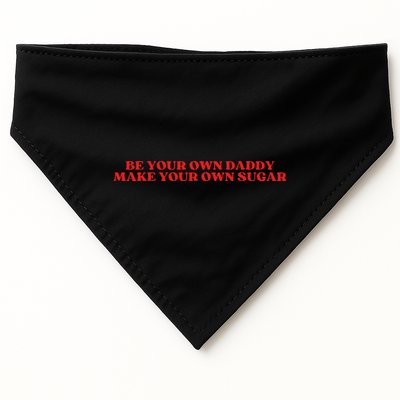 Be Your Own Daddy Make Your Own Sugar USA-Made Doggie Bandana