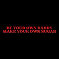 Be Your Own Daddy Make Your Own Sugar Impact Tech Backpack