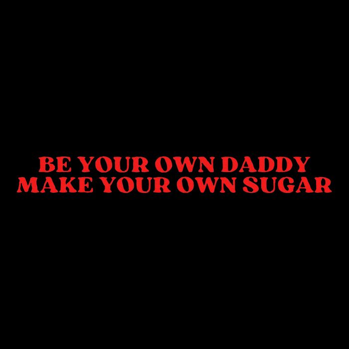 Be Your Own Daddy Make Your Own Sugar Impact Tech Backpack