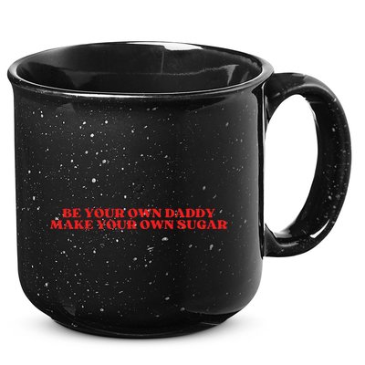 Be Your Own Daddy Make Your Own Sugar 15oz Campfire Ceramic Mug
