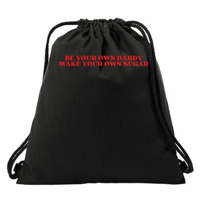 Be Your Own Daddy Make Your Own Sugar Drawstring Bag