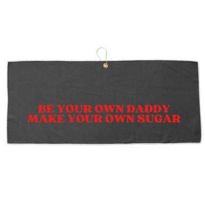 Be Your Own Daddy Make Your Own Sugar Large Microfiber Waffle Golf Towel