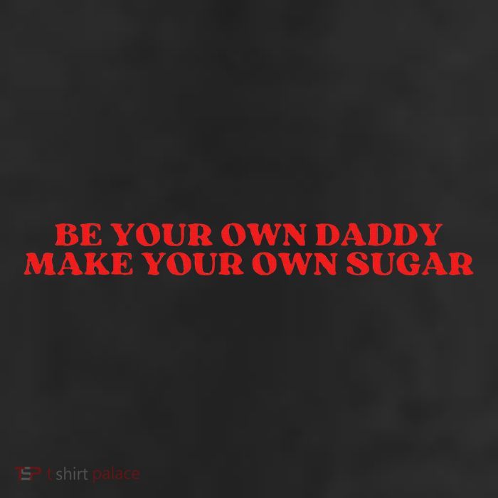 Be Your Own Daddy Make Your Own Sugar Trucker Hat