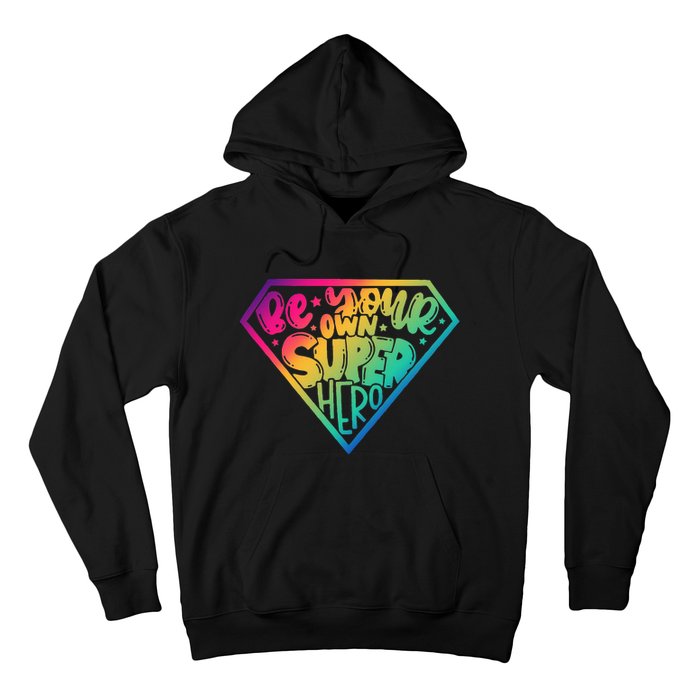 Be Your Own Super Hero Motivational Quotes Hoodie