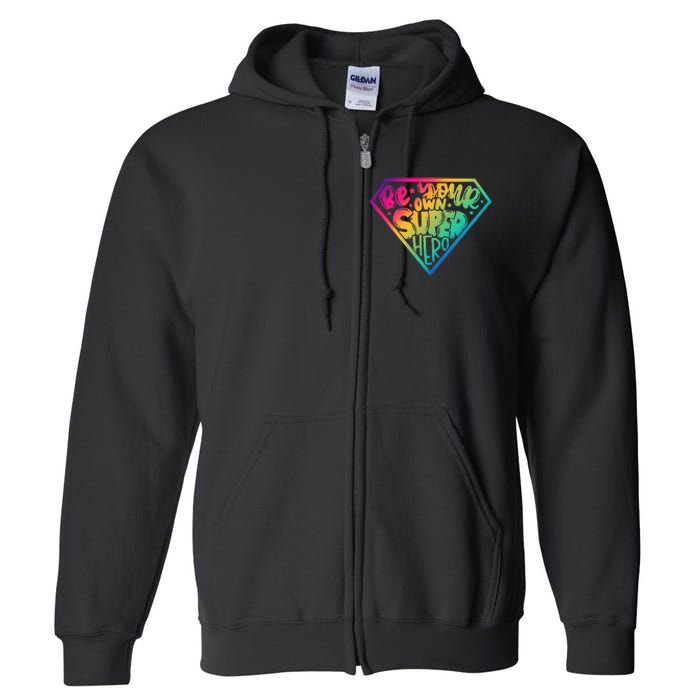 Be Your Own Super Hero Motivational Quotes Full Zip Hoodie