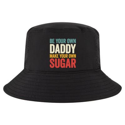 Be Your Own Daddy Make Your Own Sugar Cool Comfort Performance Bucket Hat
