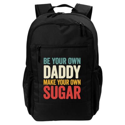Be Your Own Daddy Make Your Own Sugar Backpack