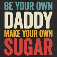 Be Your Own Daddy Make Your Own Sugar Beanie