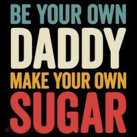 Be Your Own Daddy Make Your Own Sugar Drawstring Bag