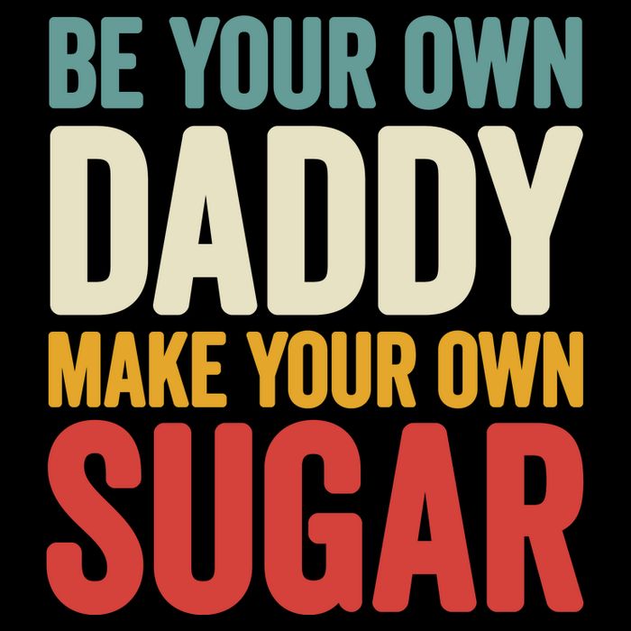 Be Your Own Daddy Make Your Own Sugar 16 in Basic Backpack