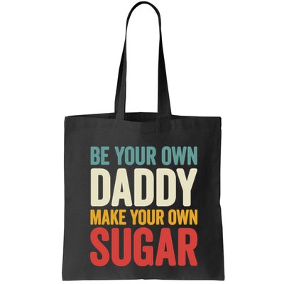 Be Your Own Daddy Make Your Own Sugar Bag