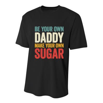 Be Your Own Daddy Make Your Own Sugar Youth Performance Sprint T-Shirt