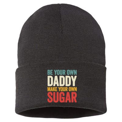 Be Your Own Daddy Make Your Own Sugar Sustainable Knit Beanie